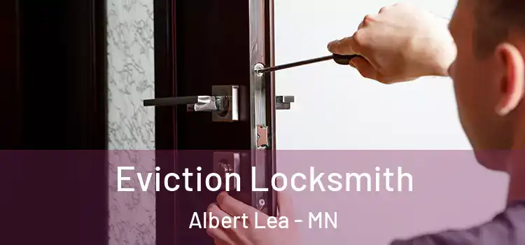  Eviction Locksmith Albert Lea - MN