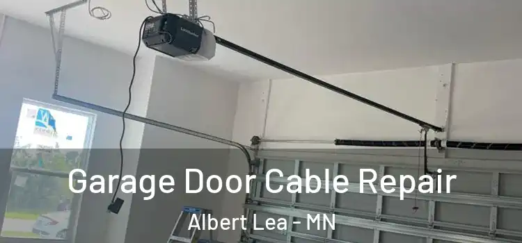  Garage Door Cable Repair Albert Lea - MN