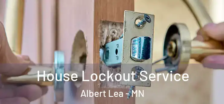 House Lockout Service Albert Lea - MN