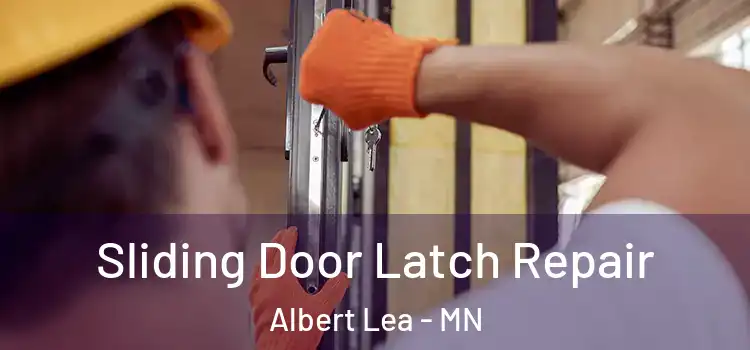 Sliding Door Latch Repair Albert Lea - MN